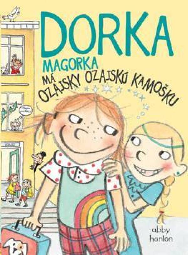 Abby Hanlon: DORKA MAGORKA MÁ OZAJSKY OZAJSKÚ KAMOŠKU