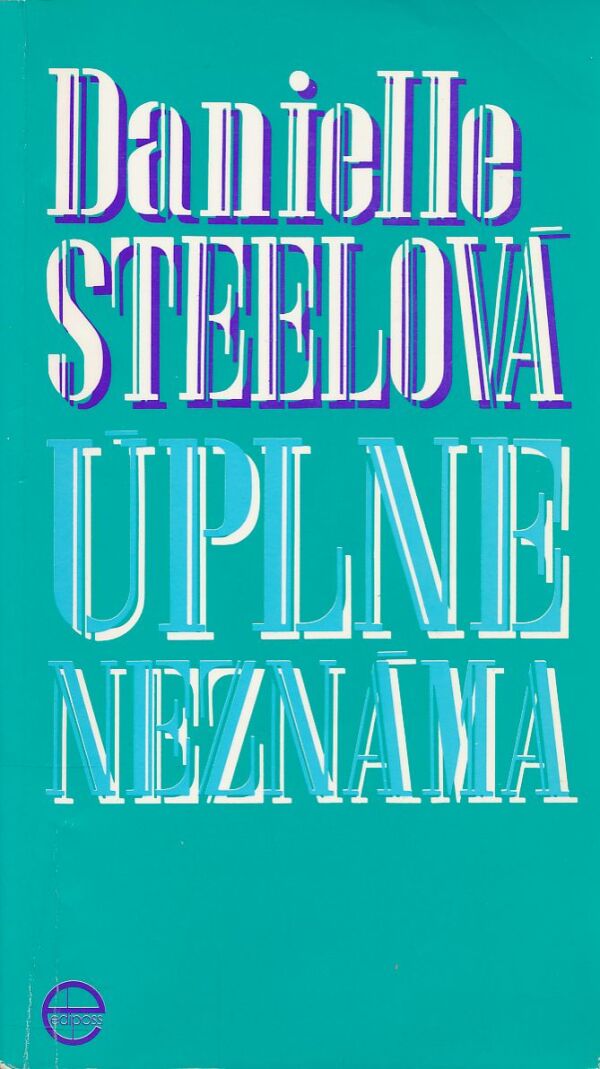 Danielle Steelová: Úplne neznáma