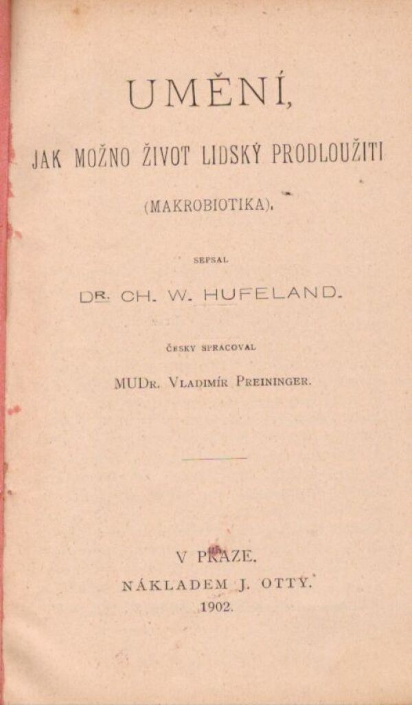 Ch.W. Hufeland: UMÊNÍ, JAK MOŽNO ŽIVOT LIDSKY PRODLOUŽITI (MAKROBIOTIKA)