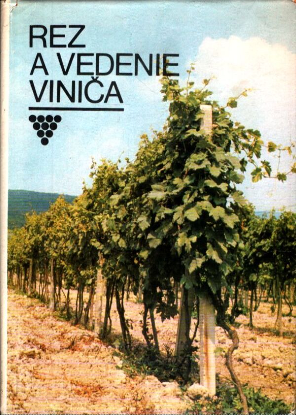 Alojz Vereš, Ferdinand Polakovič, Anton Valachovič: REZ A VEDENIE VINIČA