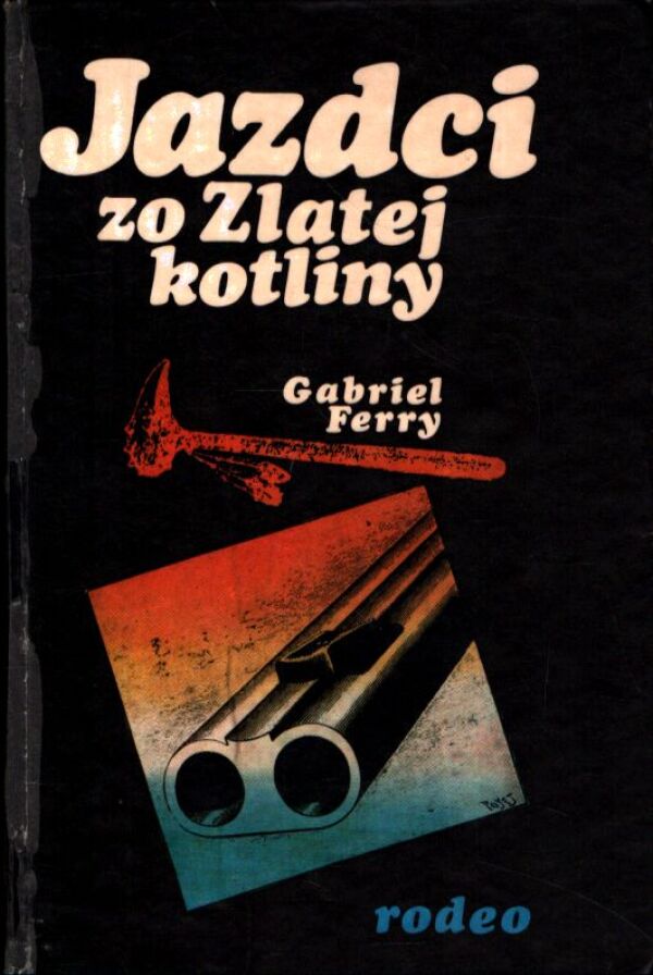 Gabriel Ferry: JAZDCI ZO ZLATEJ KOTLINY I+II