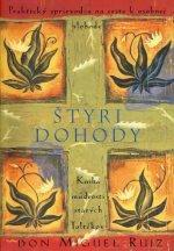 Don Miguel Ruiz: ŠTYRI DOHODY