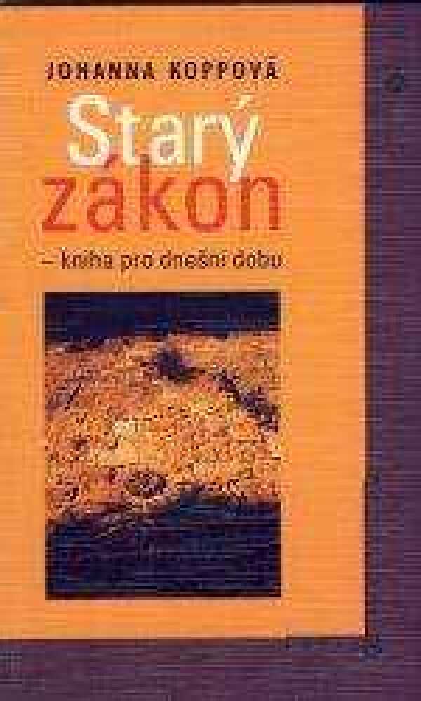 Johanna Koppová: STARÝ ZÁKON - KNIHA PRO DNEŠNÍ DOBU