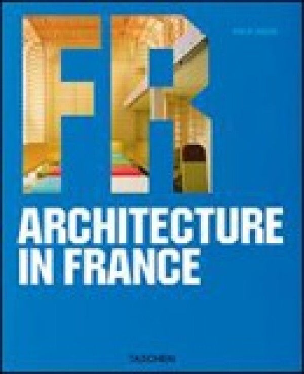 Philip Jodidio: ARCHITECTURE IN FRANCE