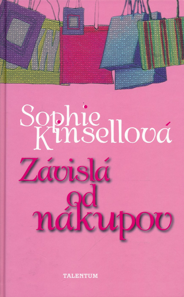 Sophie Kinsellová: ZÁVISLÁ OD NÁKUPOV