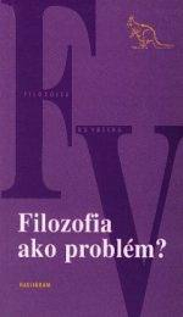 FILOZOFIA AKO PROBLÉM?