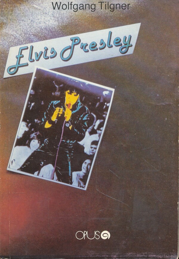 Wolfgang Tilgner: ELVIS PRESLEY