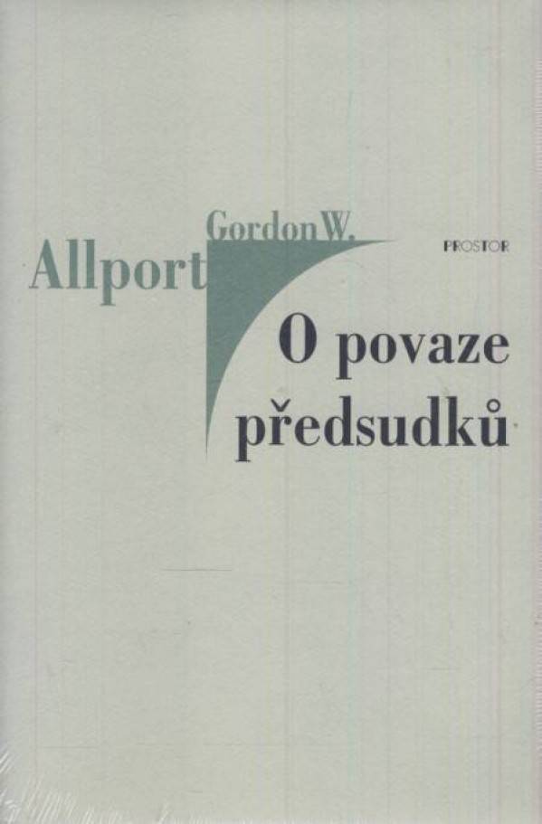 Gordon W. Allport: O POVAZE PŘEDSUDKŮ
