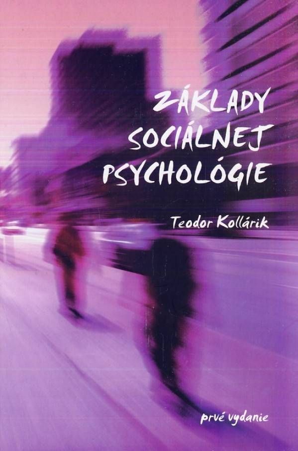 Teodor Kollárik: ZÁKLADY SOCIÁLNEJ PSYCHOLÓGIE