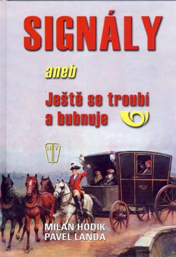 Milan Hodík, Pavel Landa: SIGNÁLY ANEB JEŠTĚ SE TROUBÍ A BUBNUJE