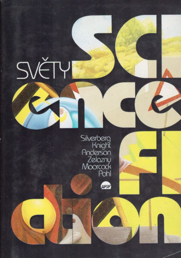 Silverberg, Knight, Anderson, Zelazny, Moorcock, Pohl: SVĚTY SCIENCE FICTION
