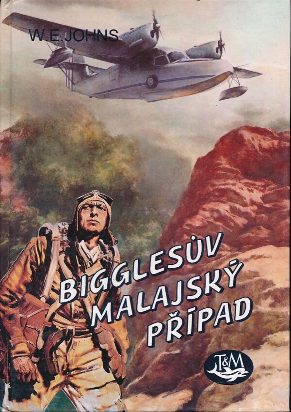 W.E. Johns: BIGGLESŮV MALAJSKÝ PŘÍPAD