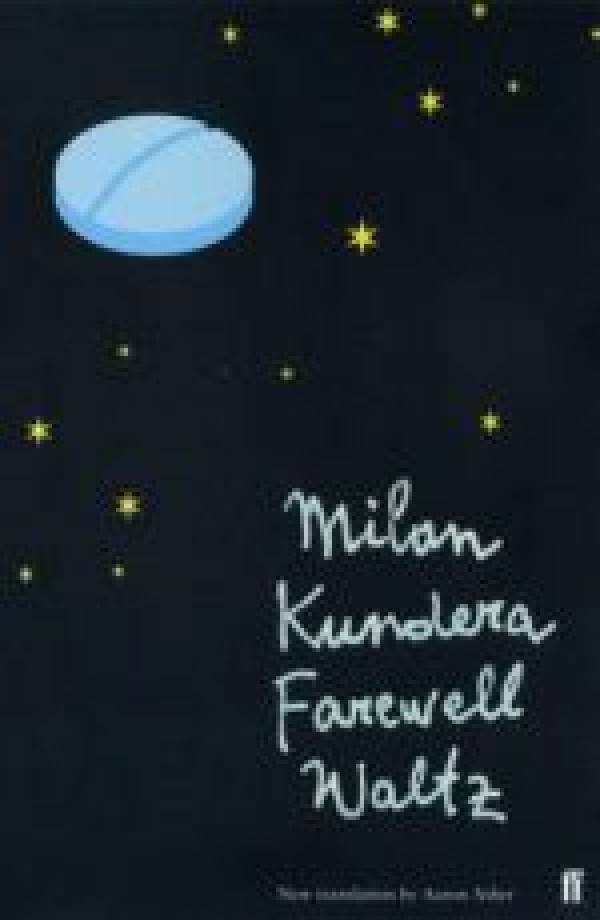 Milan Kundera: FAREWELL WALTZ