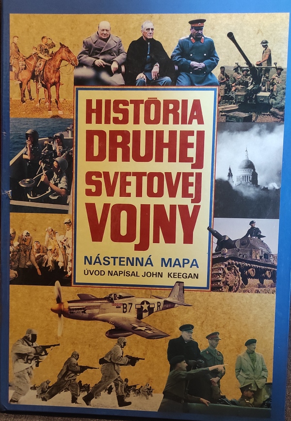 John Keegan: HISTÓRIA DRUHEJ SVETOVEJ VOJNY - NÁSTENNÁ MAPA