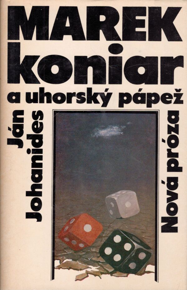 Ján Johanides: MAREK KONIAR A UHORSKÝ PÁPEŽ