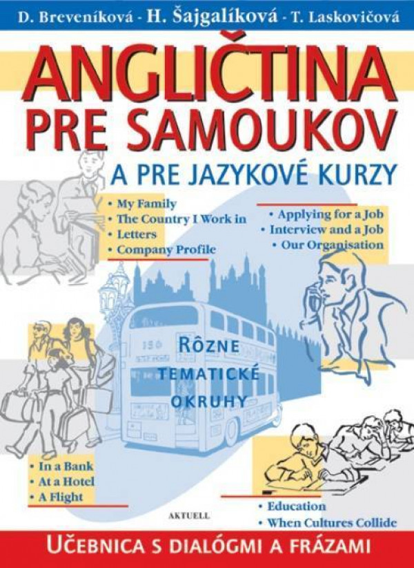 D. Breveníková, H. Šajgalíková, T. Laskovičová: ANGLIČTINA PRE SAMOUKOV A PRE JAZYKOVÉ KURZY