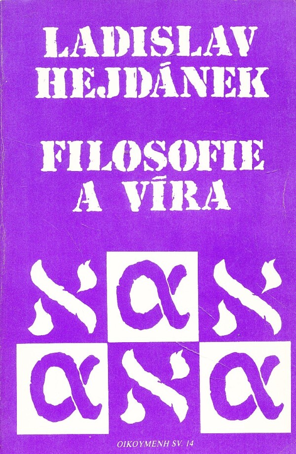 Ladislav Hejdánek: FILOSOFIE A VÍRA