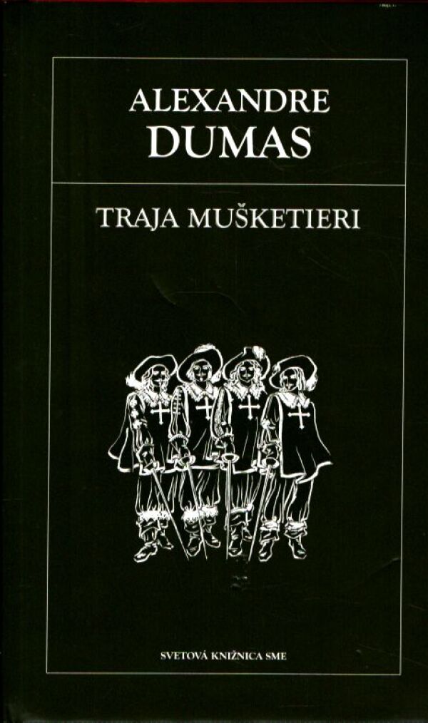 Alexandre Dumas: TRAJA MUŠKETIERI