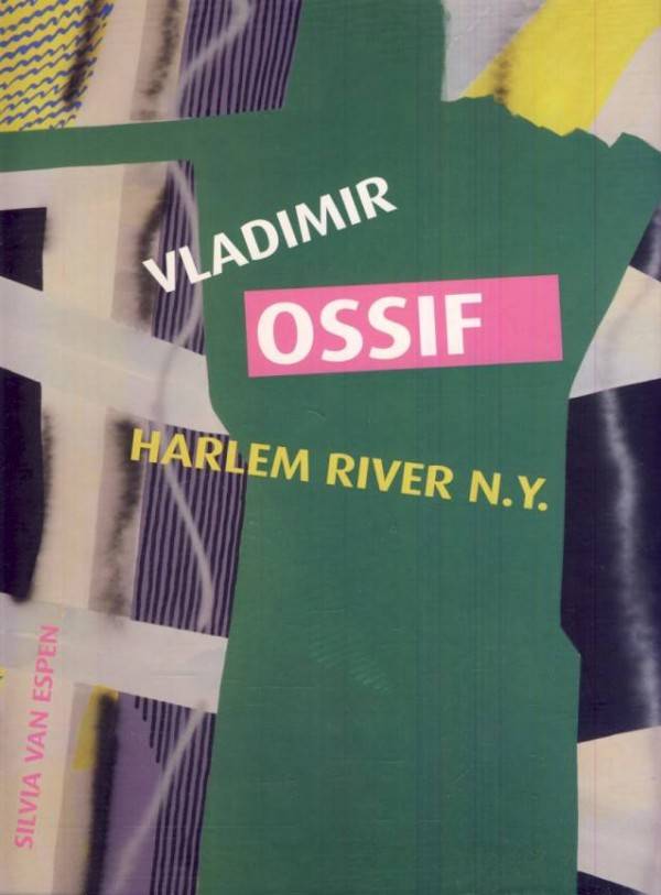 Espen Silvia Van: VLADIMIR OSSIF - HARLEM RIVER N. Y. PAINTING 2008-2011
