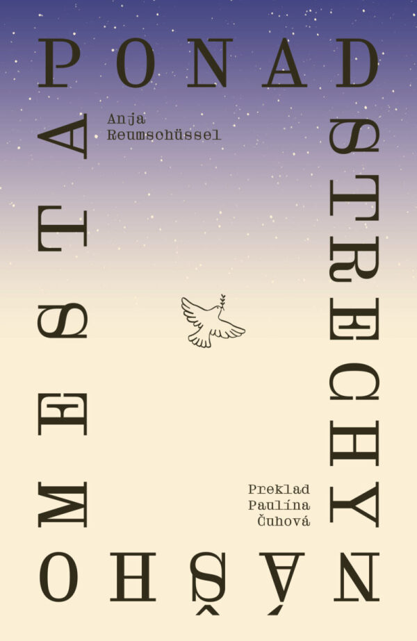 Anja Reumschüssel: PONAD STRECHY NÁŠHO MESTA