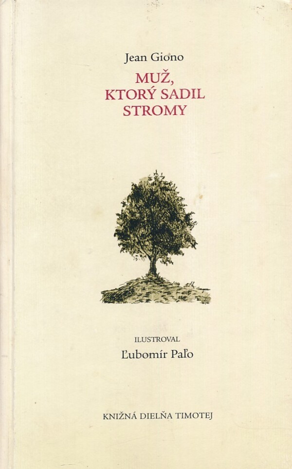 Jean Giono: MUŽ, KTORÝ SADIL STROMY