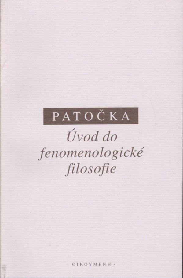 Jan Patočka: ÚVOD DO FENOMENOLOGICKÉ FILOSOFIE