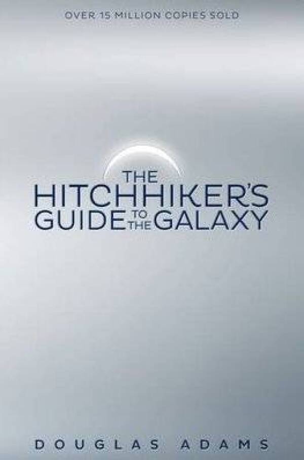 Douglas Adams: THE HITCHHIKER`S TO THE GALAXY