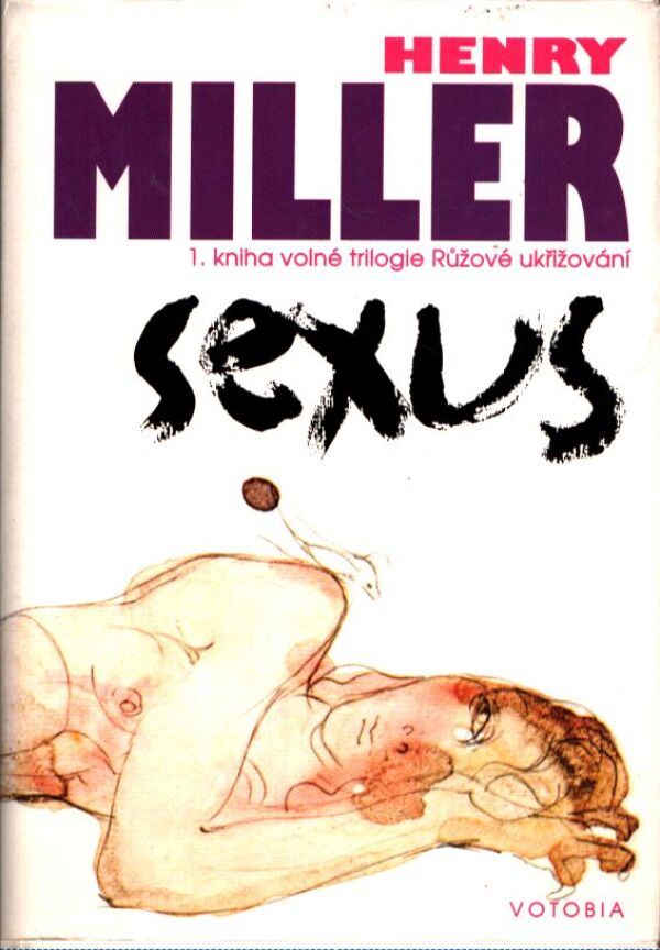 Henry Miller: SEXUS. PLEXUS. NEXUS