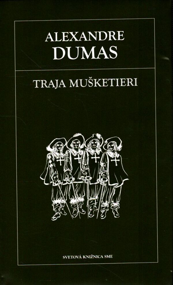 Alexander Dumas: TRAJA MUŠKETIERI