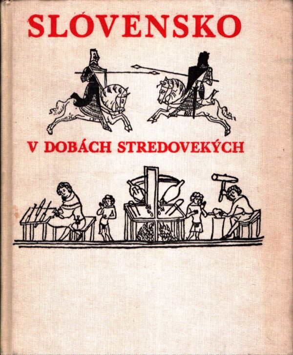Matúš Kučera: SLOVENSKO V DOBÁCH STREDOVEKÝCH