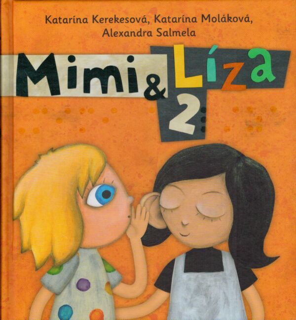 Katarína Kerekesová, Katarína Moláková, Alexandra Salmela: MIMI A LÍZA 2