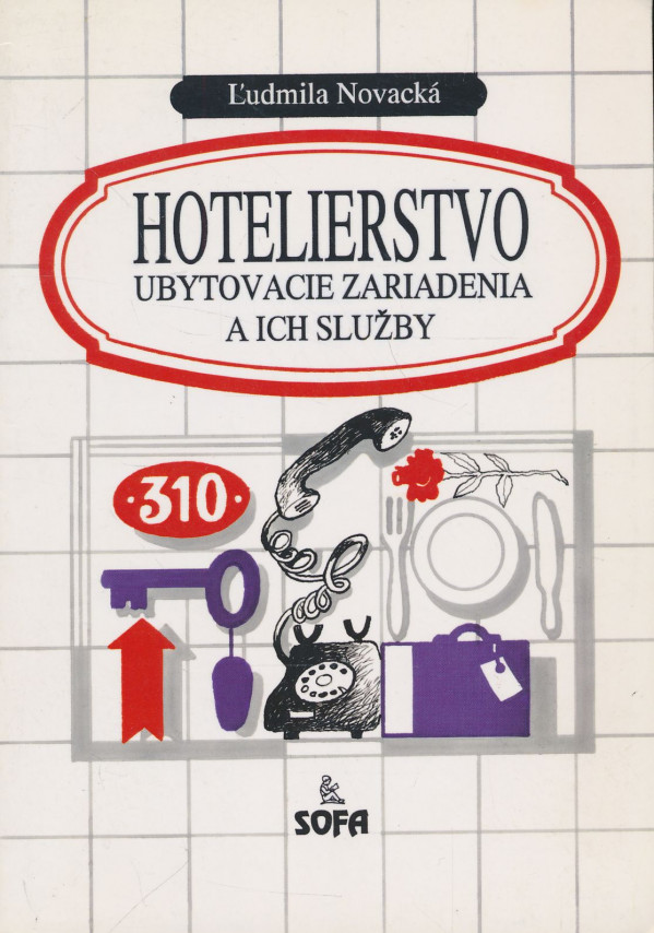 Ľudmila Novacká: Hotelierstvo - ubytovacie zariadenia a ich služby