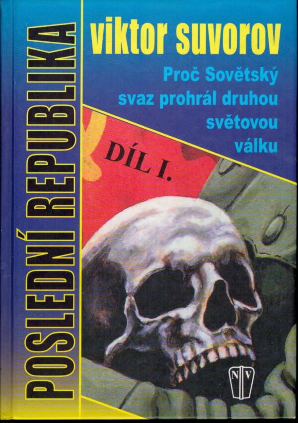 Viktor Suvorov: POSLEDNÍ REPUBLIKA I.