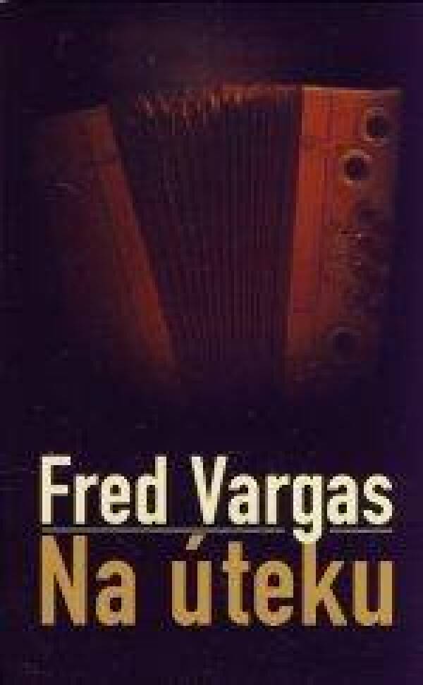 Fred Vargas: NA ÚTEKU