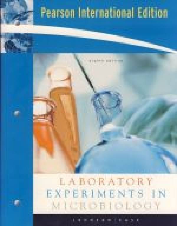 Ted Johnson, Christine Case: LABORATORY EXPERIMENTS IN MICROBIOLOGY