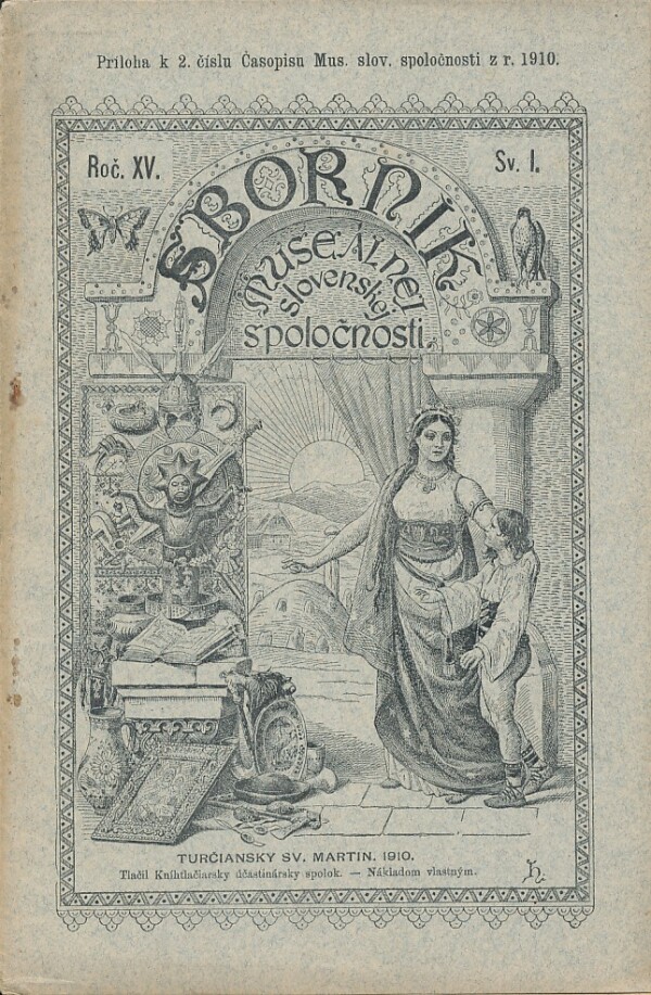 SBORNÍK MUSEÁLNEJ SLOVENSKEJ SPOLOČNOSTI R.XV. SV.I,II 1910