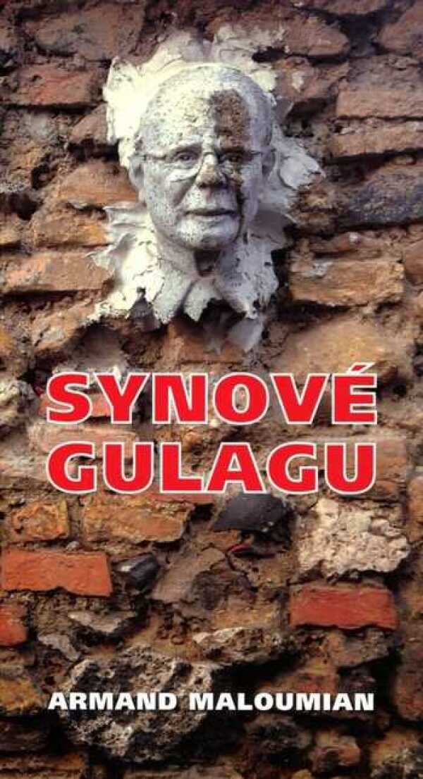 Armand Maloumian: SYNOVÉ GULAGU