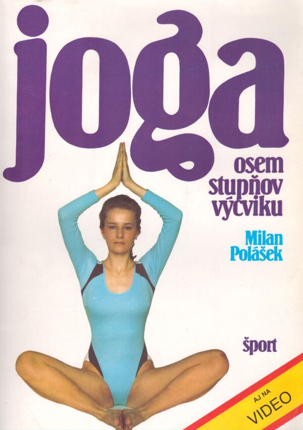 Milan Polášek: JOGA - OSEM STUPŇOV VÝCVIKU