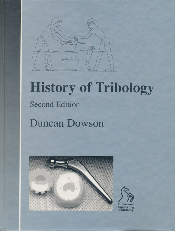 Duncan Dowson: History of Tribology