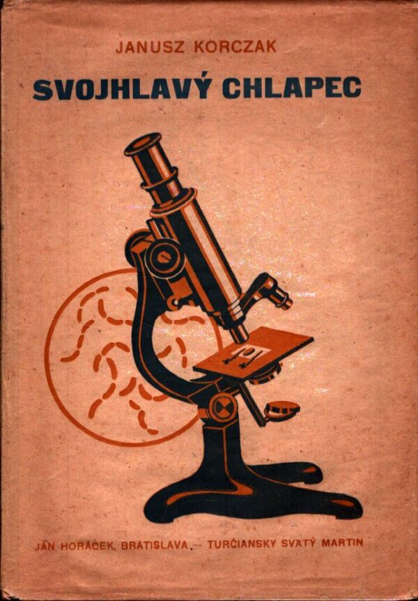 Janusz Korczak: SVOJHLAVÝ CHLAPEC