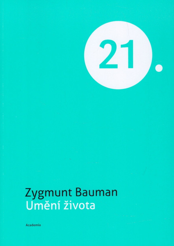 Zygmunt Bauman: UMĚNÍ ŽIVOTA