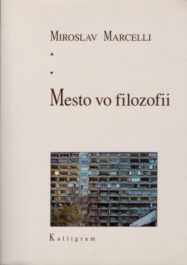 Miroslav Marccelli: MESTO VO FILOZOFII