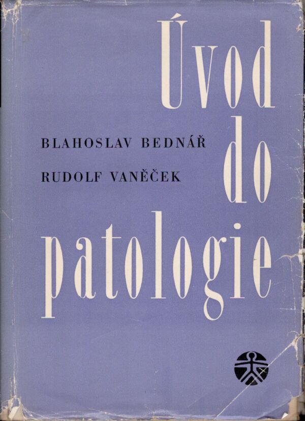 Blahoslav Bednář, Rudolf Vaněček: ÚVOD DO PATOLOGIE