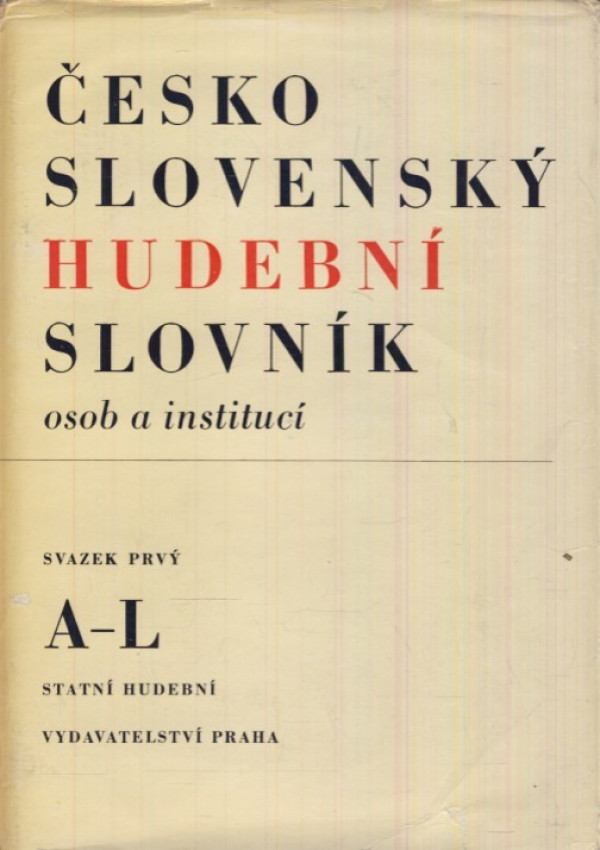 ČESKOSLOVENSKÝ HUDEBNÍ SLOVNÍK OSOB A INSTITUCÍ A-L, M-Ž