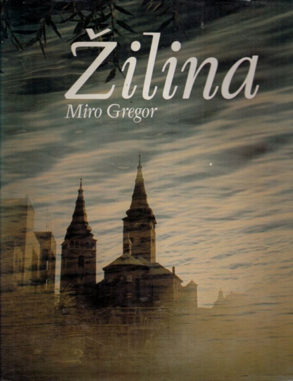 Miro Gregor: ŽILINA