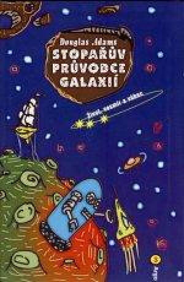 Douglas Adams: ŽIVOT, VESMÍR A VŮBEC - STOPAŘŮV PRŮVODCE GALAXII 3.