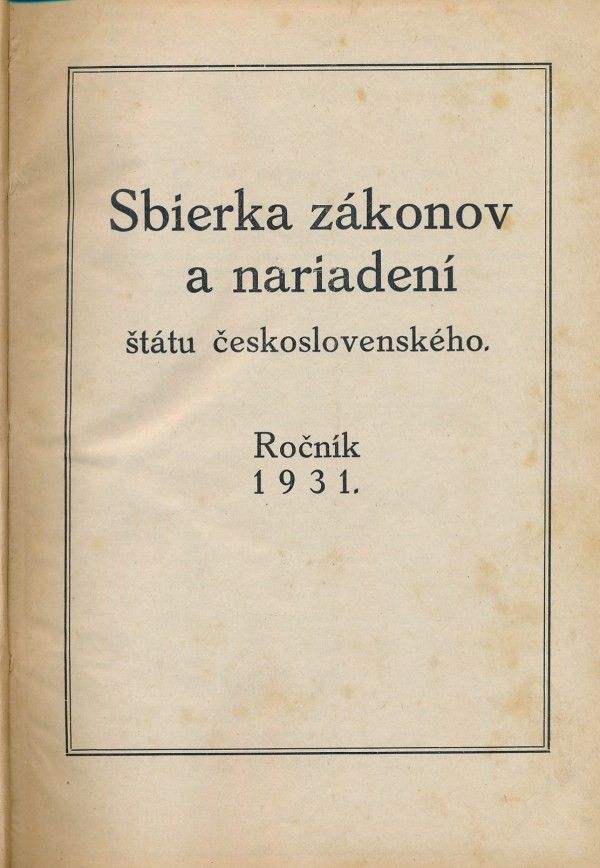 SBIERKA ZÁKONOV A NARIADENÍ ŠTÁTU ČESKOSLOVENSKÉHO - 1931
