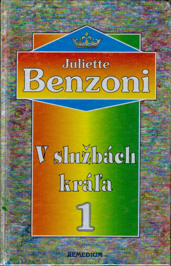 Juliette Benzoni: V SLUŽBÁCH KRÁĽA 1