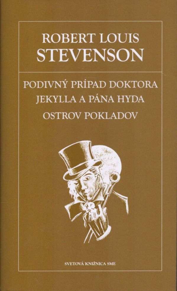 Robert Louis Stevenson: PODIVNÝ PRÍPAD DOKTORA JEKYLLA A PÁNA HYDA, OSTROV POKLADOV