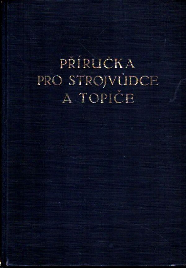 PŘÍRUČKA PRO STROJVŮDCE A TOPIČE